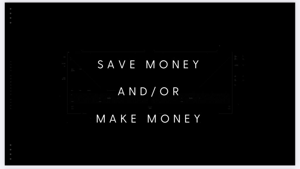 Graphic with text reading "SAVE MONEY AND/OR MAKE MONEY" in bold white letters centered on a dark background.
